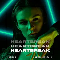 Reman — Heartbreak Ft Cornel Dascalu — обложка