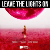 Reman — Leave The Lights On Ft Nito-Onna & Tabba — обложка